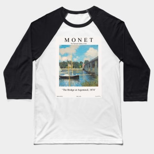 Claude Monet The Bridge at Argenteuil Exhibition Wall Art Baseball T-Shirt